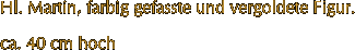 Hl. Martin, farbig gefasste und