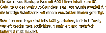 Groes neues Barrique-Fass mit 600